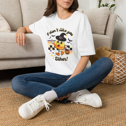 I Don't Like You Either Candy Corn T-Shirt