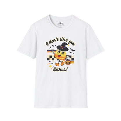 I Don't Like You Either Candy Corn T-Shirt