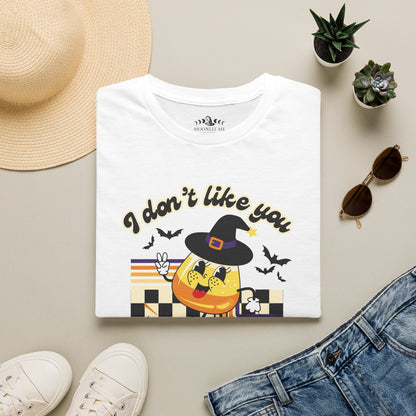 I Don't Like You Either Candy Corn T-Shirt